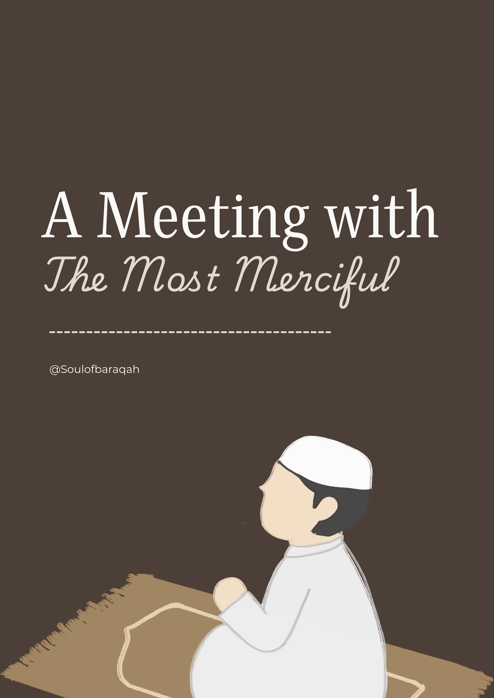 A Meeting with the Most Merciful